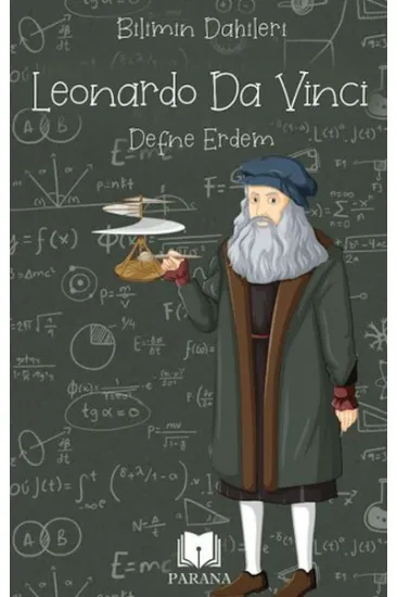 Leonardo Da Vinci - Bilimin Dahileri Leonardo Da Vinci - Bilimin Dahileri
