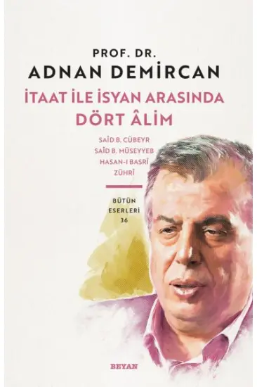 İtaat ile İsyan Arasında Dört Alim İtaat ile İsyan Arasında Dört Alim