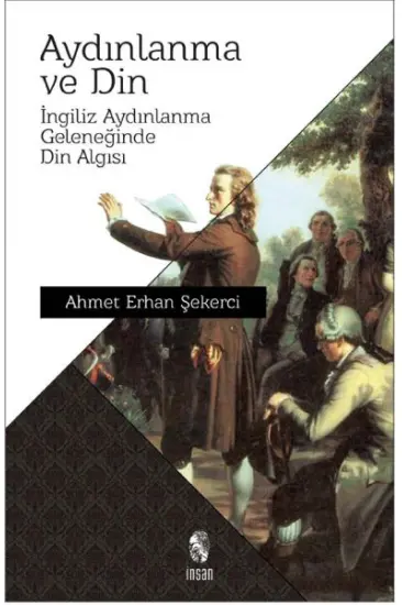 Aydınlanma ve Din İngiliz Aydınlanma Geleneğinde Din Algısı Aydınlanma ve Din İngiliz Aydınlanma Geleneğinde Din Algısı