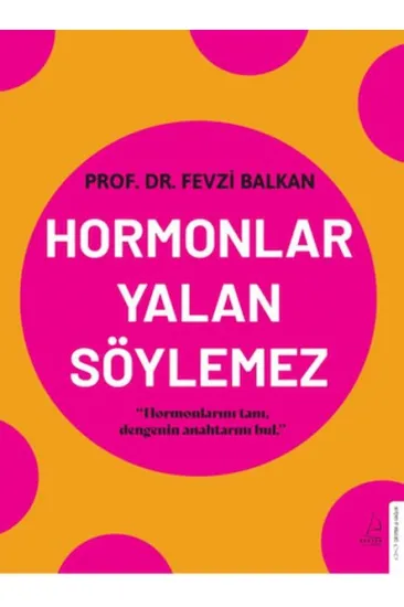 Hormonlar Yalan Söylemez Hormonlar Yalan Söylemez