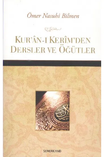Kur'an-ı Kerim'den Dersler ve Öğütler Kur'an-ı Kerim'den Dersler ve Öğütler