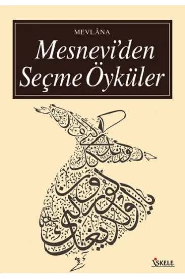 Mesnevi’den Seçme Öyküler Mesnevi’den Seçme Öyküler