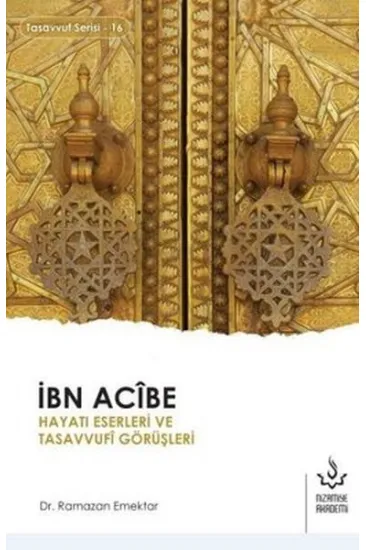 İbn Acibe Hayatı Eserleri ve Tasavvufi Görüşleri İbn Acibe Hayatı Eserleri ve Tasavvufi Görüşleri