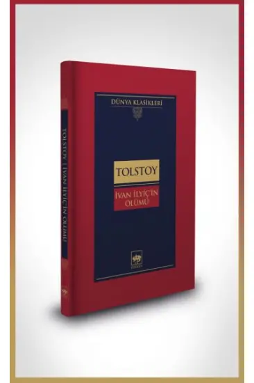 İvan İlyiç'in Ölümü-Dünya Klasikleri (Ciltli) İvan İlyiç'in Ölümü-Dünya Klasikleri (Ciltli)