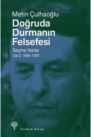 Doğruda Durmanın Felsefesi Cilt 2 Doğruda Durmanın Felsefesi Cilt 2