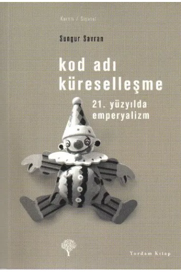 Kod Adı Küreselleşme-21.Yüzyılda Emperyalizm Kod Adı Küreselleşme-21.Yüzyılda Emperyalizm
