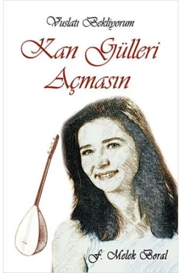 Kan Gülleri Açmasın