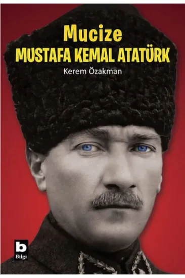 Mucize Mustafa Kemal Atatürk Mucize Mustafa Kemal Atatürk