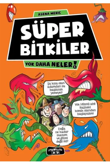 Yok Daha Neler 5 - Süper Bitkiler Yok Daha Neler 5 - Süper Bitkiler