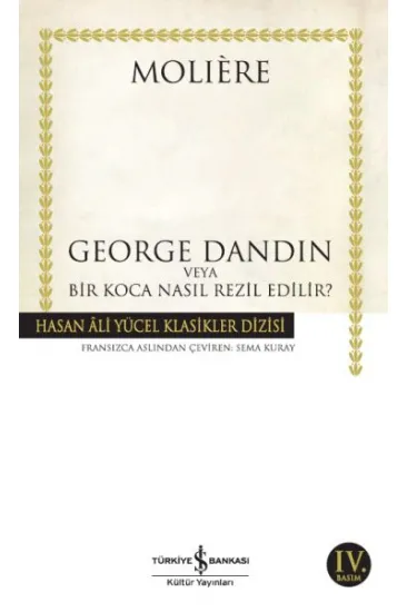George Dandin - Hasan Ali Yücel Klasikleri George Dandin - Hasan Ali Yücel Klasikleri