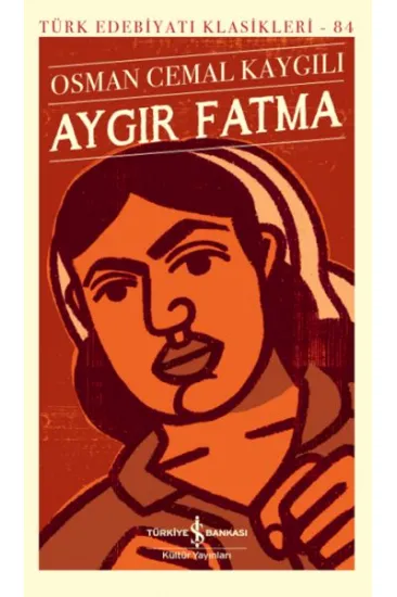 Aygır Fatma - Türk Edebiyatı Klasikleri Aygır Fatma - Türk Edebiyatı Klasikleri