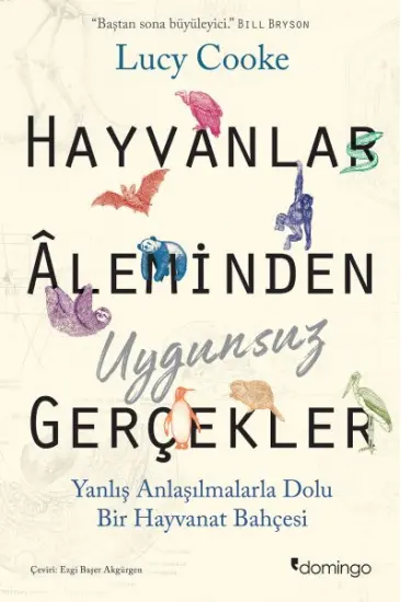Hayvanlar Aleminden Uygunsuz Gerçekler: Yanlış Anlaşılmalarla Dolu Bir Hayvanat Bahçesi Hayvanlar Aleminden Uygunsuz Gerçekler: Yanlış Anlaşılmalarla Dolu Bir Hayvanat Bahçesi