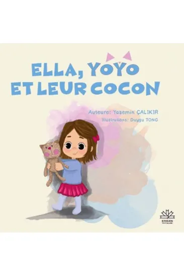 Ella, Yoyo Et Leur Cocon Ella, Yoyo Et Leur Cocon