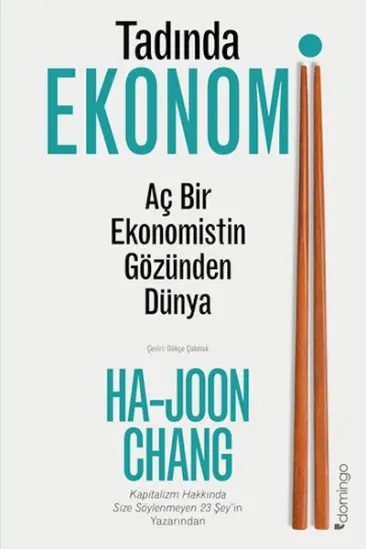 Tadında Ekonomi: Aç Bir Ekonomistin Gözünden Dünya Tadında Ekonomi: Aç Bir Ekonomistin Gözünden Dünya