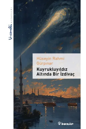 Kuyrukluyıldız Altında Bir İzdivaç - Livaneli Kitaplığı Kuyrukluyıldız Altında Bir İzdivaç - Livaneli Kitaplığı