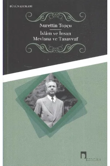 İslam ve İnsan - Mevlana ve Tasavvuf İslam ve İnsan - Mevlana ve Tasavvuf