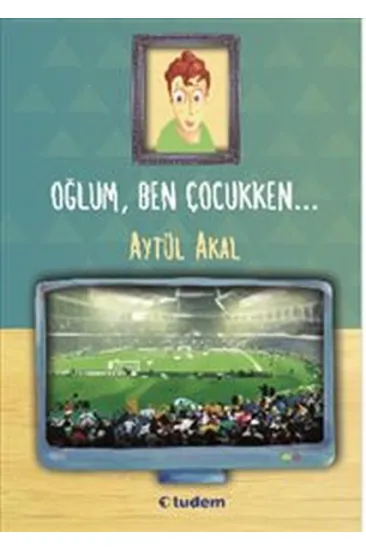 Oğlum Ben Çocukken Oğlum Ben Çocukken