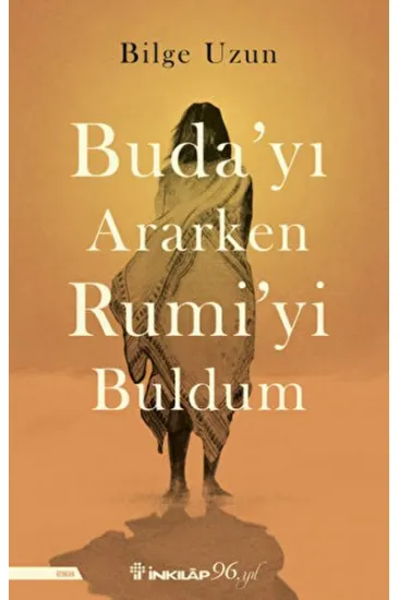 Buda'yı Ararken Rumi'yi Buldum Buda'yı Ararken Rumi'yi Buldum