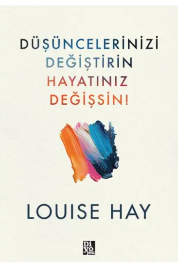 Düşüncelerinizi Değiştirin Hayatınız Değişsin Düşüncelerinizi Değiştirin Hayatınız Değişsin