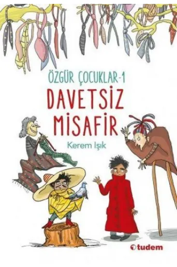 Davetsiz Misafir - Özgür Çocuk 1 Davetsiz Misafir - Özgür Çocuk 1