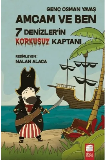 Amcam ve Ben - 7 Denizler'in Korkusuz Kaptanı Amcam ve Ben - 7 Denizler'in Korkusuz Kaptanı