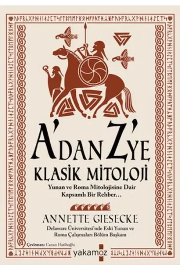 A'dan Z 'ye Klasik Mitoloji A'dan Z 'ye Klasik Mitoloji
