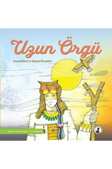 Uzun Örgü - İnsanın Kökleri Ve Doğayla Mücadelesi Uzun Örgü - İnsanın Kökleri Ve Doğayla Mücadelesi
