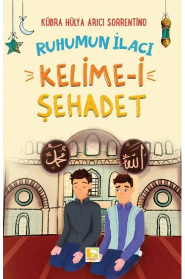 Ruhumun İlacı Kelime-i Şehâdet Ruhumun İlacı Kelime-i Şehâdet