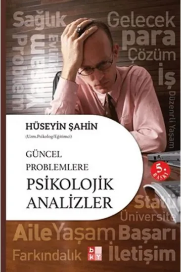 Güncel Problemlere Psikolojik Analizler Güncel Problemlere Psikolojik Analizler