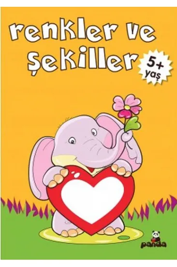 Renkler ve Şekiller 5+ Yaş Renkler ve Şekiller 5+ Yaş