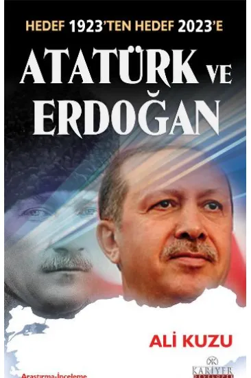 Atatürk ve Erdoğan Hedef 1923'ten Hedef 2023'e Atatürk ve Erdoğan Hedef 1923'ten Hedef 2023'e