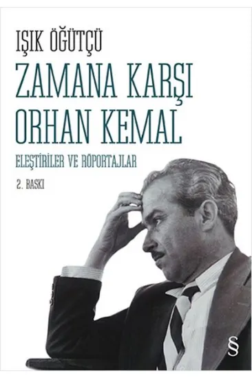 Zamana Karşı Orhan Kemal Eleştiriler ve Röportajlar Zamana Karşı Orhan Kemal Eleştiriler ve Röportajlar
