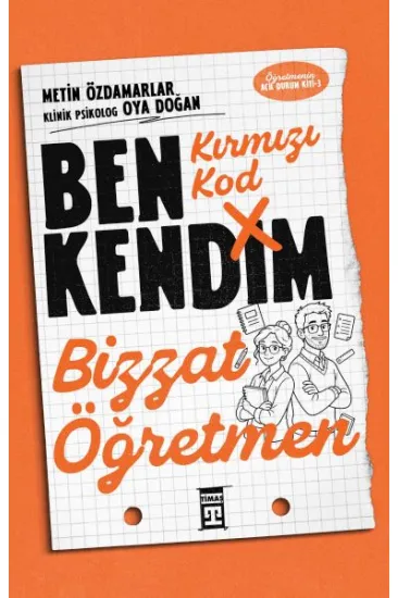 Kırmızı Kod: Ben Kendim, Bizzat Öğretmen