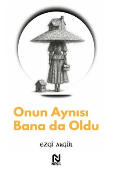 Onun Aynısı Bana da Oldu