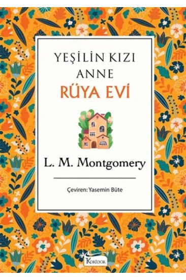 Yeşilin Kızı Anne - Rüya Evi (Bez Ciltli) Yeşilin Kızı Anne - Rüya Evi (Bez Ciltli)