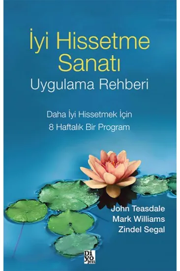 İyi Hissetme Sanatı Uygulama Rehberi İyi Hissetme Sanatı Uygulama Rehberi