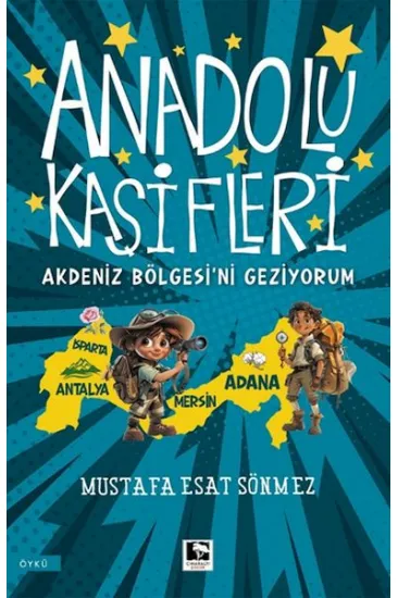 Anadolu Kâşifleri Akdeniz Bölgesi’ni Geziyorum Anadolu Kâşifleri Akdeniz Bölgesi’ni Geziyorum