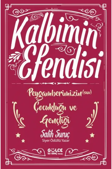 Kalbimin Efendisi - Peygamberimizin Çocukluğu ve Gençliği Kalbimin Efendisi - Peygamberimizin Çocukluğu ve Gençliği