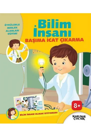 Bilim İnsanı Başıma İcat Çıkarma - Bilim İnsanı Olmak İstiyorum Bilim İnsanı Başıma İcat Çıkarma - Bilim İnsanı Olmak İstiyorum