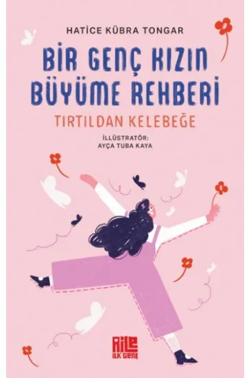 Bir Genç Kızın Büyüme Rehberi (Tırtıldan Kelebeğe) Bir Genç Kızın Büyüme Rehberi (Tırtıldan Kelebeğe)