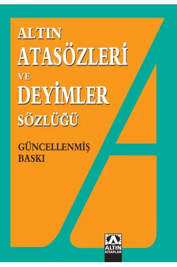 Atasözleri ve Deyimler Sözlüğü Atasözleri ve Deyimler Sözlüğü