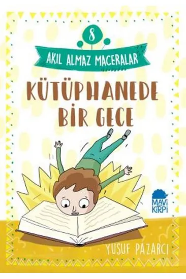 Kütüphanede Bir Gece - 8 Akıl Almaz Maceralar 4. Sınıf Kütüphanede Bir Gece - 8 Akıl Almaz Maceralar 4. Sınıf