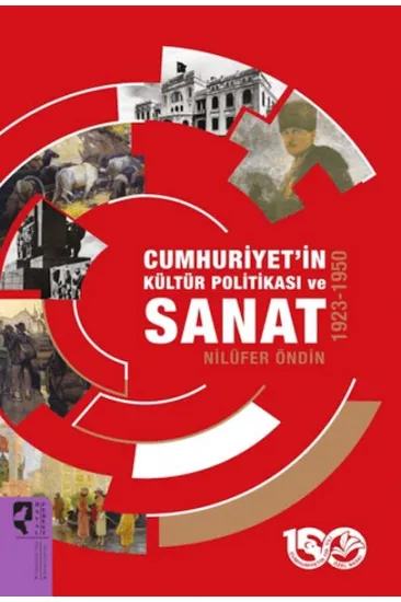 Cumhuriyet'in Kültür Politikası ve Sanat 1923-1950 Cumhuriyet'in Kültür Politikası ve Sanat 1923-1950