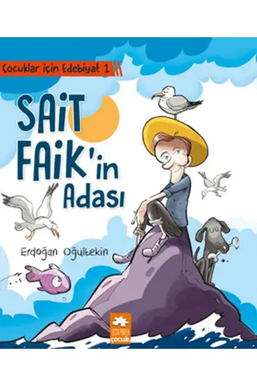 Çocuklar İçin Edebiyat 1 - Sait Faik'in Adası Çocuklar İçin Edebiyat 1 - Sait Faik'in Adası