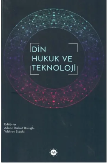 Din Hukuk ve Teknoloji Din Hukuk ve Teknoloji