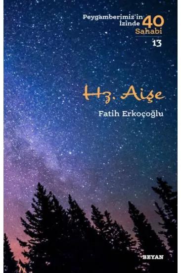 Hz. Aişe - Peygamberimiz'in İzinde 40 Sahabi - 13 Hz. Aişe - Peygamberimiz'in İzinde 40 Sahabi - 13