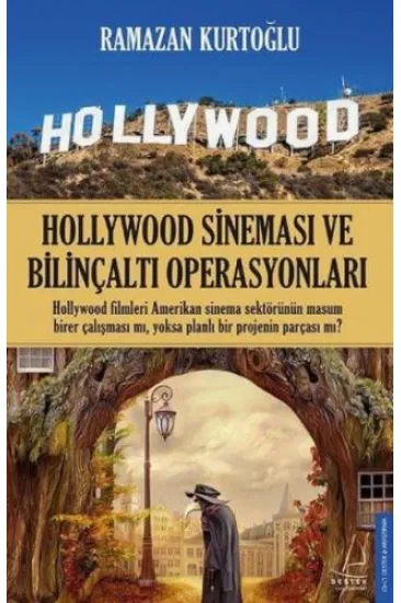 Hollywood Sineması ve Bilinçaltı Operasyonları Hollywood Sineması ve Bilinçaltı Operasyonları