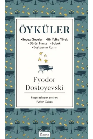 Öyküler (Beyaz Geceler, Bir Yufka Yürek, Dürüst Hırsız, Bobok, Başkasının Karısı) - (Bez Ciltli) Öyküler (Beyaz Geceler, Bir Yufka Yürek, Dürüst Hırsız, Bobok, Başkasının Karısı) - (Bez Ciltli)