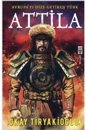 Attila-Avrupayı Dize Getiren Türk Attila-Avrupayı Dize Getiren Türk