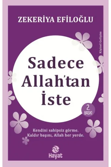 Sadece Allah’tan İste Sadece Allah’tan İste